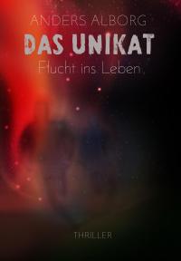 Das Unikat - Flucht ins Leben - 