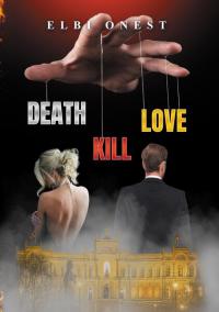Death, Kill, Love - 