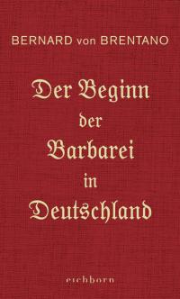 Der Beginn der Barbarei in Deutschland - 