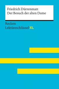 Der Besuch der alten Dame von Friedrich Dürrenmatt: Reclam Lektüreschlüssel XL - 