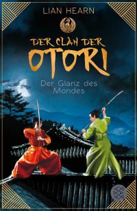 Der Glanz des Mondes / Der Clan der Otori Bd. 3 - 