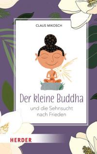Der kleine Buddha und die Sehnsucht nach Frieden - 