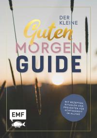 Der kleine guten Morgen Guide - 