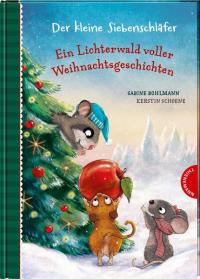 Der kleine Siebenschläfer: Ein Lichterwald voller Weihnachtsgeschichten - 