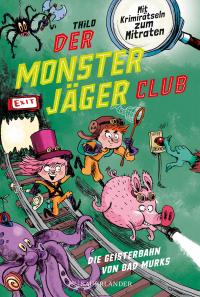 Der Monsterjäger-Club 1 – Die Geisterbahn von Bad Murks - 
