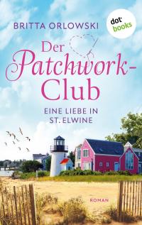 Der Patchwork-Club - Eine Liebe in St. Elwine - oder: Pampelmusenduft - 