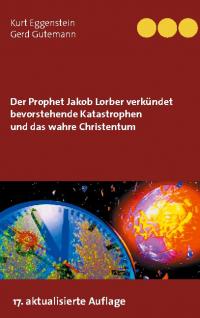 Der Prophet Jakob Lorber verkündet bevorstehende Katastrophen und das wahre Christentum - 