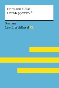 Der Steppenwolf von Hermann Hesse: Reclam Lektüreschlüssel XL - 
