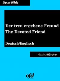 Der treu ergebene Freund - The Devoted Friend - 