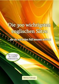 Die 300 wichtigsten englischen Sätze, die du auf jeden Fall kennen solltest - 