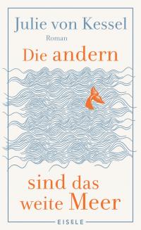 Die andern sind das weite Meer - 