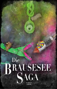 Die Brausesee Saga 0-II - das durchgeknallte Boxset mit viel Humor und Satire - 