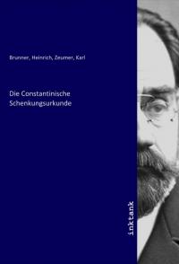 Die Constantinische Schenkungsurkunde - 