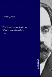 Die deutsch-amerikanischen Wahlverwandtschaften. - 