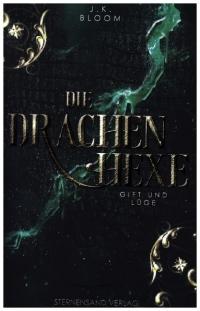 Die Drachenhexe (Band 3): Gift und Lüge - 