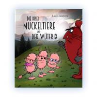 Die drei Muckeltiere und der Wüterix - 