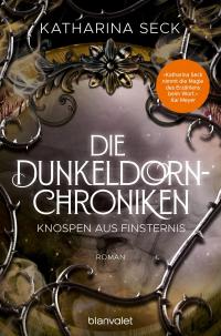 Die Dunkeldorn-Chroniken - Knospen aus Finsternis - 