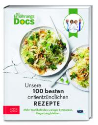 Die Ernährungs-Docs – Unsere 100 besten antientzündlichen Rezepte - 
