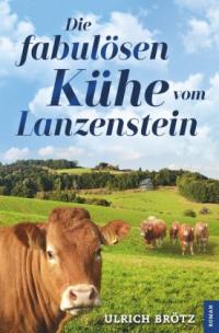 Die fabulösen Kühe vom Lanzenstein - 