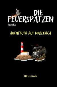 Die Feuerspatzen / Die Feuerspatzen, Abenteuer auf Mallorca - 