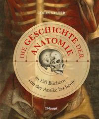 Die Geschichte der Anatomie - 