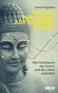 Die Hirnforschung auf Buddhas Spuren - 