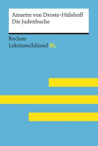 Die Judenbuche von Annette von Droste-Hülshoff: Reclam Lektüreschlüssel XL - 