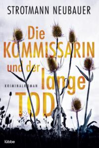 Die Kommissarin und der lange Tod - 