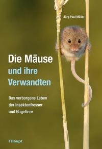 Die Mäuse und ihre Verwandten - 