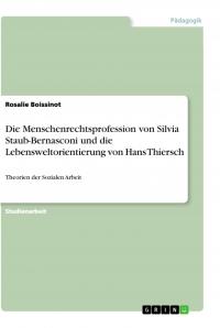 Die Menschenrechtsprofession von Silvia Staub-Bernasconi und die Lebensweltorientierung von Hans Thiersch - 