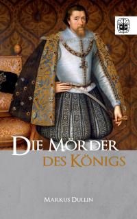 Die Mörder des Königs - 