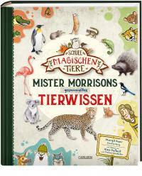 Die Schule der magischen Tiere: Mister Morrisons gesammeltes Tierwissen - 