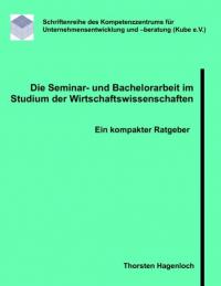 Die Seminar- und Bachelorarbeit im Studium der Wirtschaftswissenschaften - 