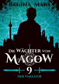 Die Wächter von Magow - Band 9: Der Verräter - 