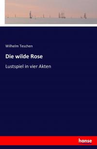 Die wilde Rose - 
