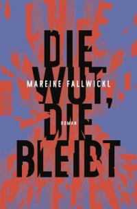 Die Wut, die bleibt - 