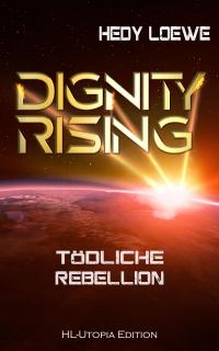 Dignity Rising 4: Tödliche Rebellion - 