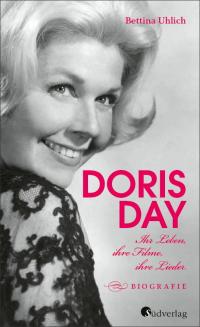 Doris Day. Ihr Leben, ihre Filme, ihre Lieder - 