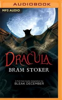 Dracula: A Full-Cast Audio Drama - 