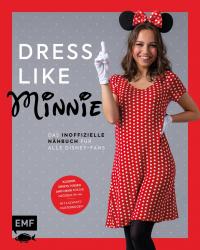 Dress like Minnie – Das inoffizielle Nähbuch für alle Disney-Fans - 