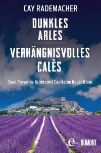 Dunkles Arles / Verhängnisvolles Calès - 