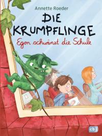 Egon schwänzt die Schule / Die Krumpflinge Bd.3 - 