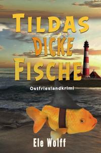 Ein Fall für Emely Petersen - Ostfrieslandkrimi / Tildas dicke Fische - 