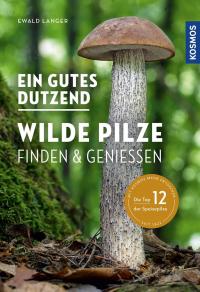 Ein gutes Dutzend wilde Pilze - 