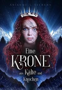 Eine Krone aus Kälte und Knochen - 