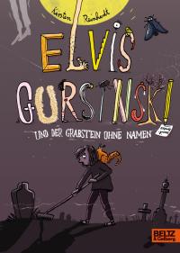 Elvis Gursinski und der Grabstein ohne Namen - 