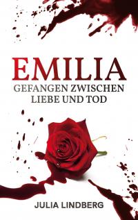 Emilia - Gefangen zwischen Liebe und Tod - 