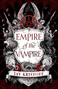Empire of the Vampire (Empire of the Vampire, Book 1) - 