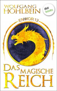 Enwor - Band 12: Das magische Reich - 