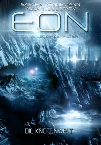 Eon - Das letzte Zeitalter, Band 5: Die Knotenwelt (Science Fiction) - 